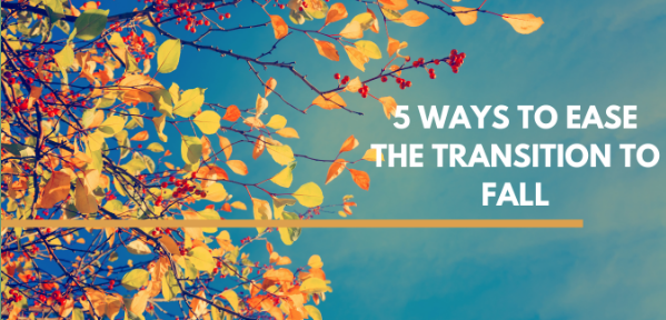 September Newsletter: Enjoy a Healthy Transition to Fall